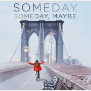 “Someday, Someday, Maybe”: a review of Lauren Graham’s&nbsp;novel