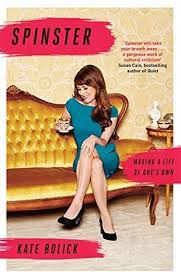 A review of Kate Bolick’s “Spinster”
