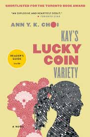 Asian Invisibility In Western Literature: a review of Ann Y. K. Choi’s “Kay’s Lucky Coin&nbsp;Variety”