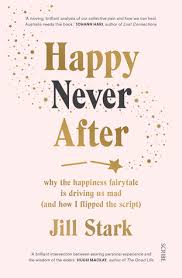 A Review of “Happy Never After”: owning our sadness, grief, and all those other uncomfortable things adults never talk&nbsp;about