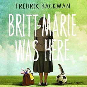 Stepping outside your comfort zone with “Britt-Marie Was Here”: a review of Fredrik Backman’s&nbsp;novel