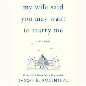 “my wife said you may want to marry me”: a review of Jason B. Rosenthal’s memoir