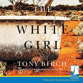 Reading Race in “The White Girl”: A review of Tony Birch’s&nbsp;novel