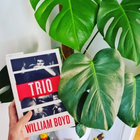 The Endless Pursuit of Chasing Your Dreams: A book review of William Boyd’s “Trio”