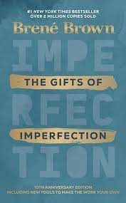 A Review of Brené Brown’s “The Gifts of Imperfection”: being imperfect is actually&nbsp;perfect